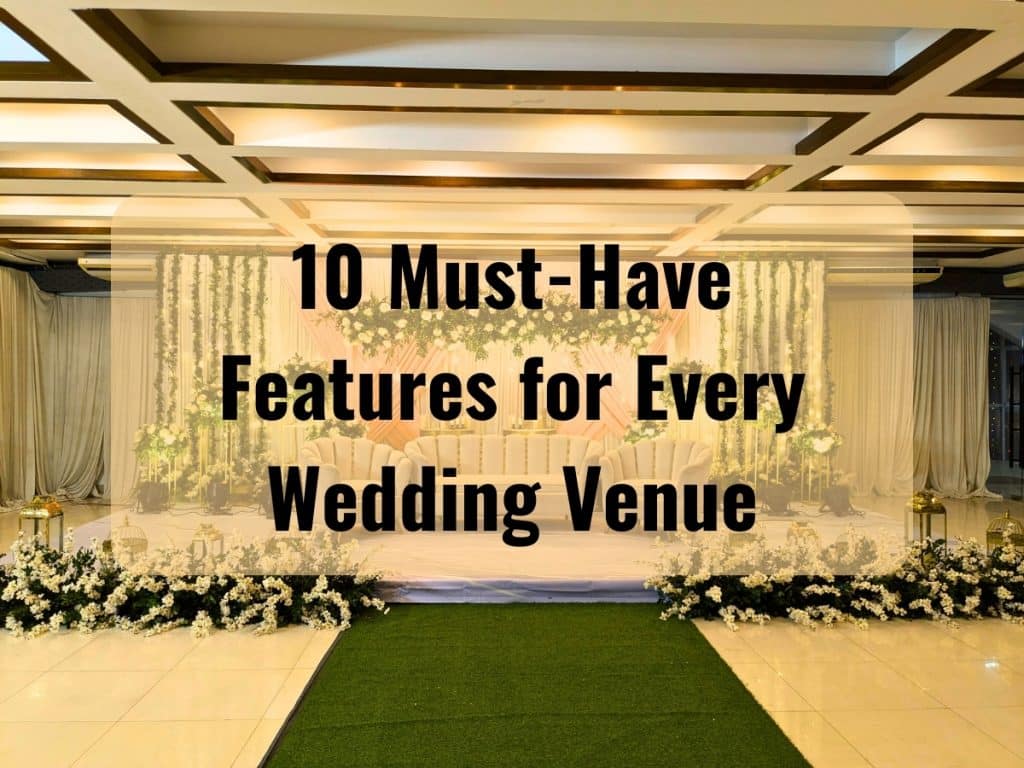 10 must-have features for every wedding venue